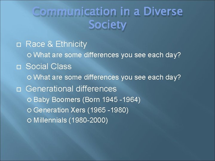 Communication in a Diverse Society Race & Ethnicity What Social Class What are some