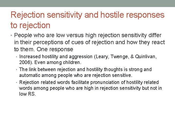 Rejection sensitivity and hostile responses to rejection • People who are low versus high
