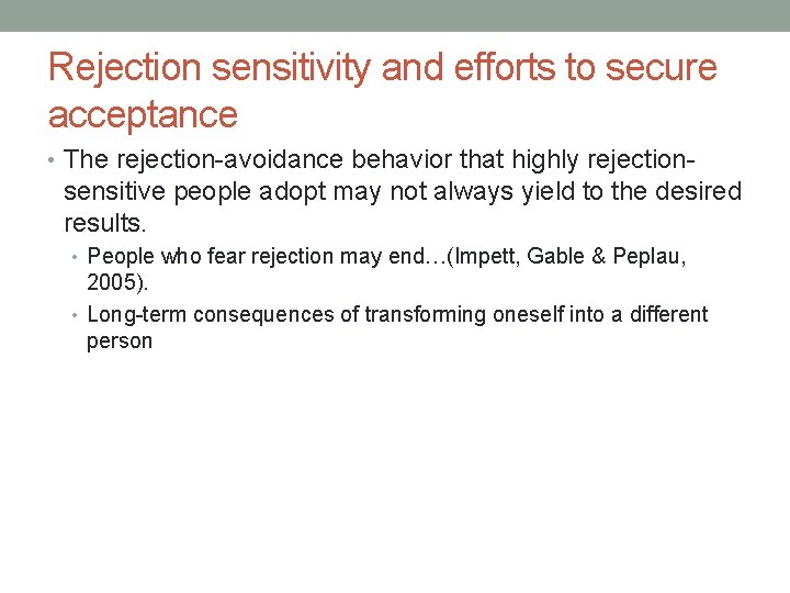 Rejection sensitivity and efforts to secure acceptance • The rejection-avoidance behavior that highly rejection-