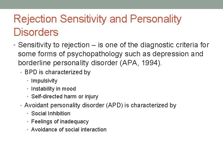 Rejection Sensitivity and Personality Disorders • Sensitivity to rejection – is one of the