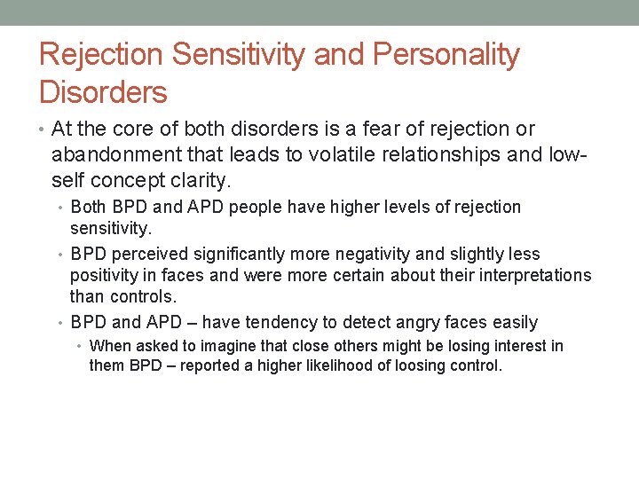 Rejection Sensitivity and Personality Disorders • At the core of both disorders is a