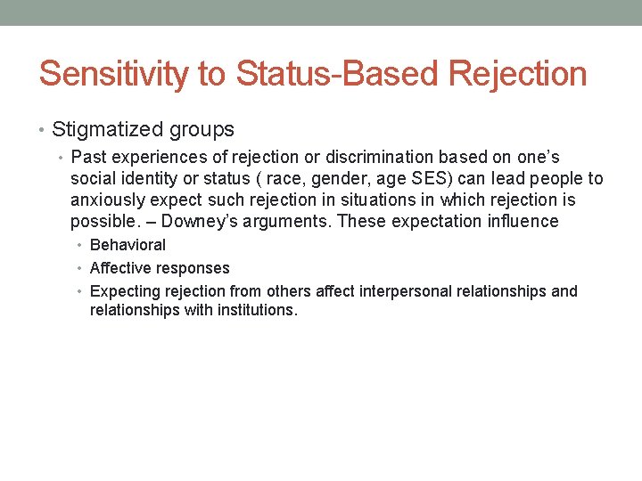 Sensitivity to Status-Based Rejection • Stigmatized groups • Past experiences of rejection or discrimination