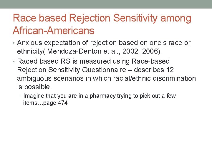 Race based Rejection Sensitivity among African-Americans • Anxious expectation of rejection based on one’s