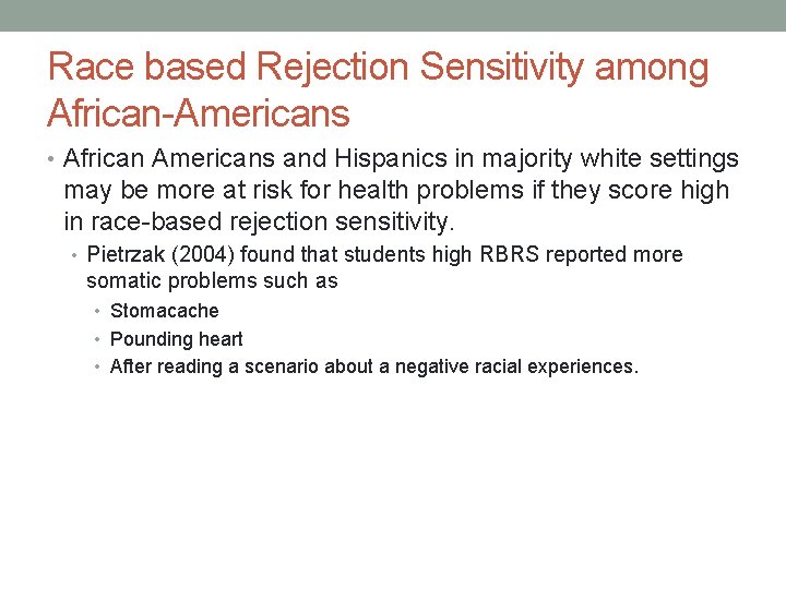 Race based Rejection Sensitivity among African-Americans • African Americans and Hispanics in majority white