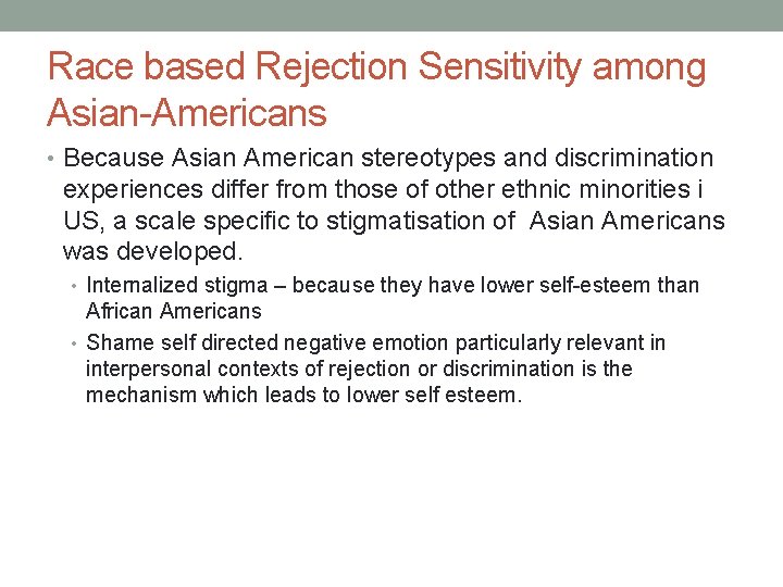 Race based Rejection Sensitivity among Asian-Americans • Because Asian American stereotypes and discrimination experiences