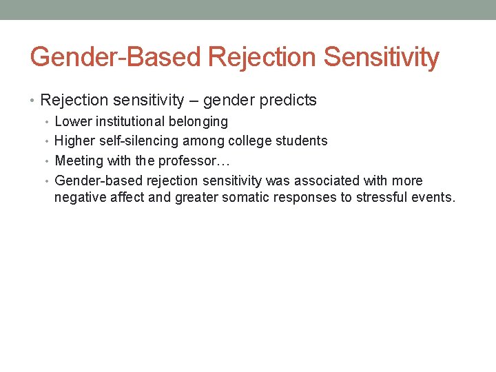 Gender-Based Rejection Sensitivity • Rejection sensitivity – gender predicts • Lower institutional belonging •