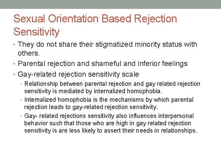 Sexual Orientation Based Rejection Sensitivity • They do not share their stigmatized minority status