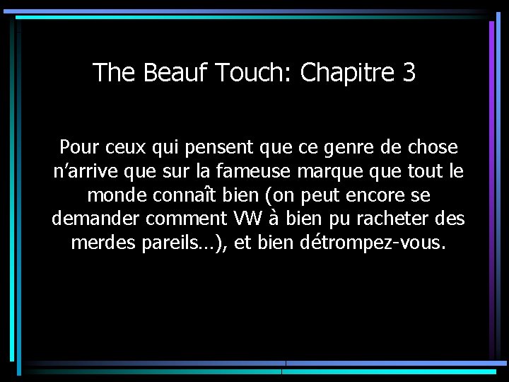 The Beauf Touch: Chapitre 3 Pour ceux qui pensent que ce genre de chose