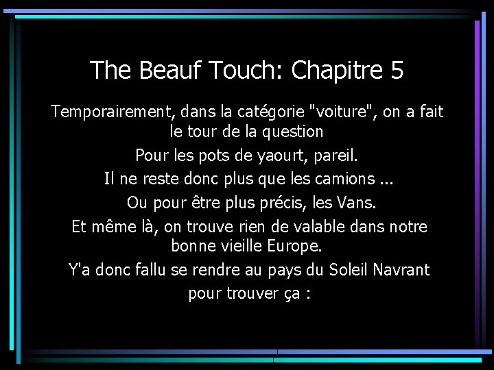 The Beauf Touch: Chapitre 5 Temporairement, dans la catégorie "voiture", on a fait le