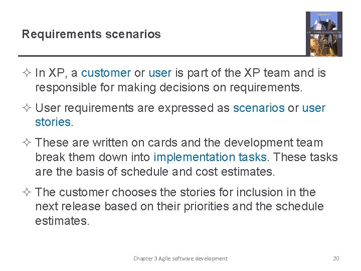 Requirements scenarios ² In XP, a customer or user is part of the XP