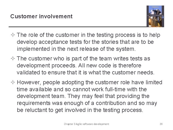 Customer involvement ² The role of the customer in the testing process is to