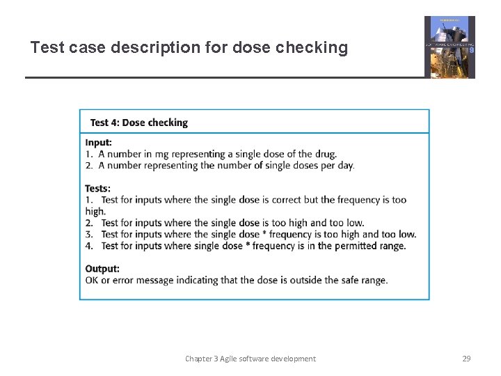 Test case description for dose checking Chapter 3 Agile software development 29 