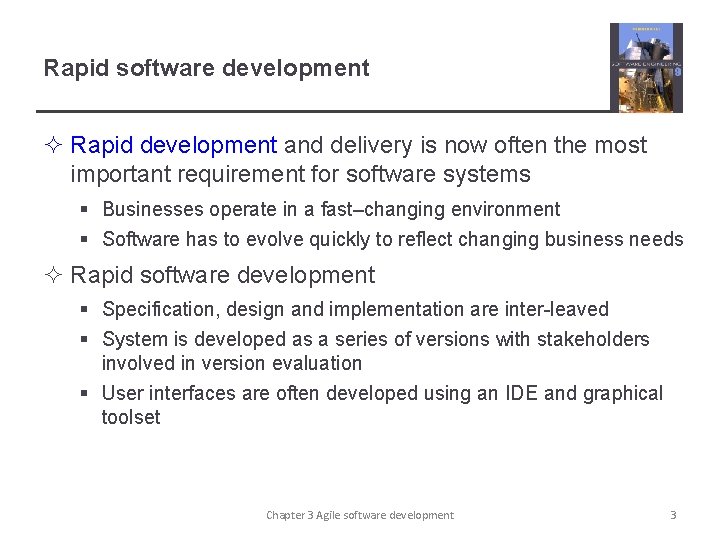 Rapid software development ² Rapid development and delivery is now often the most important