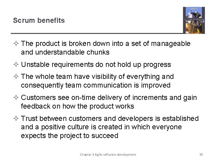 Scrum benefits ² The product is broken down into a set of manageable and