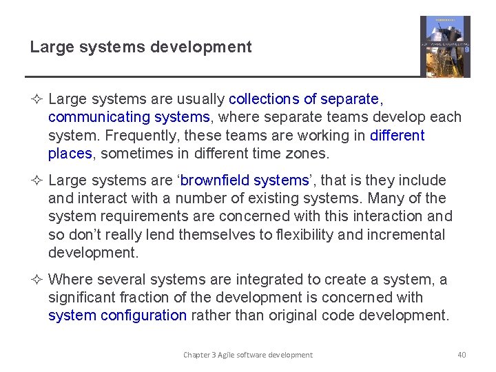 Large systems development ² Large systems are usually collections of separate, communicating systems, where