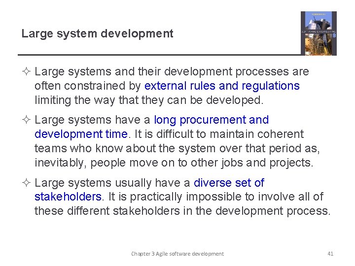 Large system development ² Large systems and their development processes are often constrained by