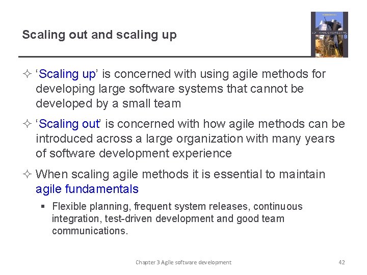 Scaling out and scaling up ² ‘Scaling up’ is concerned with using agile methods