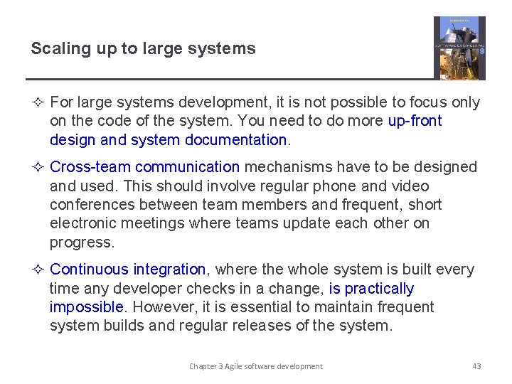 Scaling up to large systems ² For large systems development, it is not possible