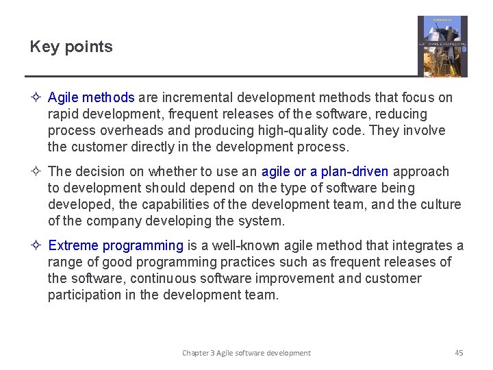 Key points ² Agile methods are incremental development methods that focus on rapid development,