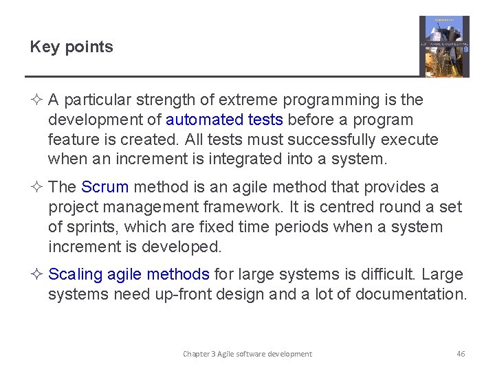 Key points ² A particular strength of extreme programming is the development of automated