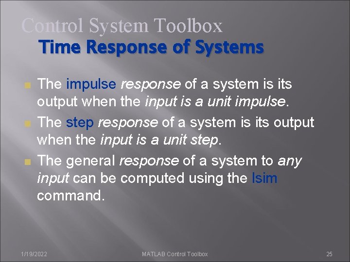 Control System Toolbox Time Response of Systems n n n The impulse response of Control System Toolbox Time Response of Systems n n n The impulse response of