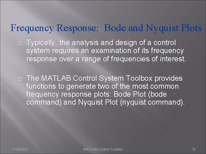 Frequency Response: Bode and Nyquist Plots � Typically, the analysis and design of a Frequency Response: Bode and Nyquist Plots � Typically, the analysis and design of a