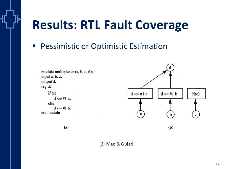 Results: RTL Fault Coverage § Pessimistic or Optimistic Estimation st Robu Low er Pow