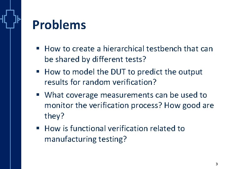 Problems st Robu Low er Pow VLSI § How to create a hierarchical testbench