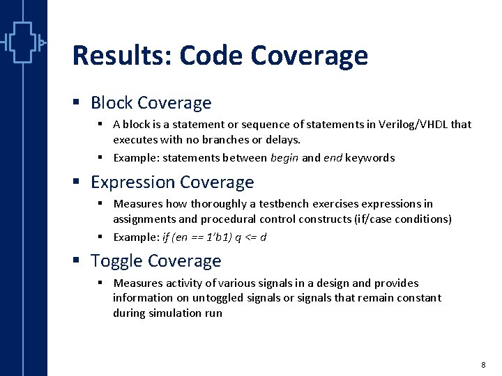 Results: Code Coverage § Block Coverage § A block is a statement or sequence