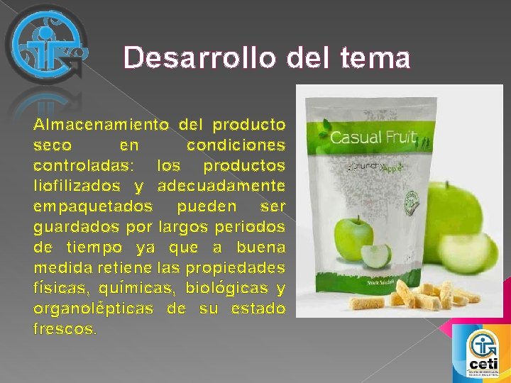 Desarrollo del tema Almacenamiento del producto seco en condiciones controladas: los productos liofilizados y