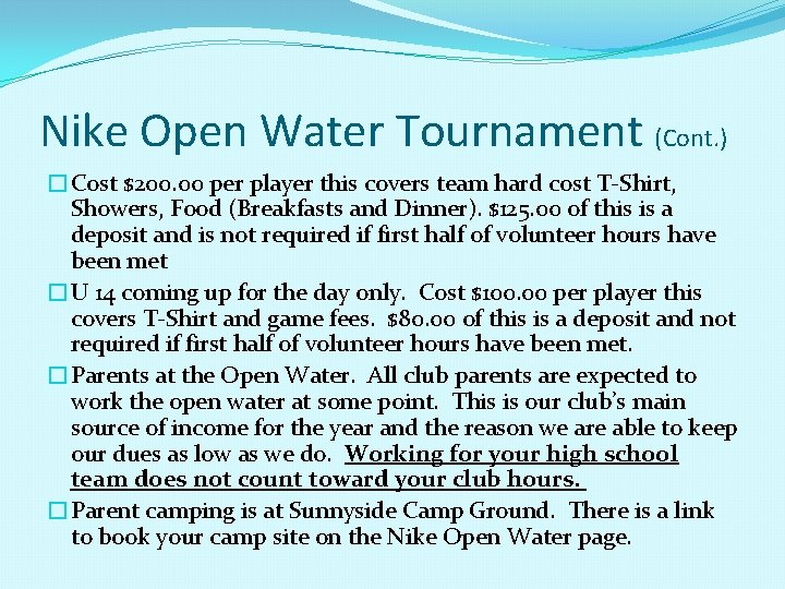 Nike Open Water Tournament (Cont. ) �Cost $200. 00 per player this covers team