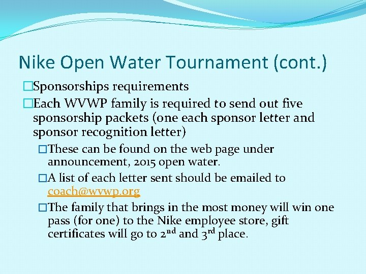 Nike Open Water Tournament (cont. ) �Sponsorships requirements �Each WVWP family is required to