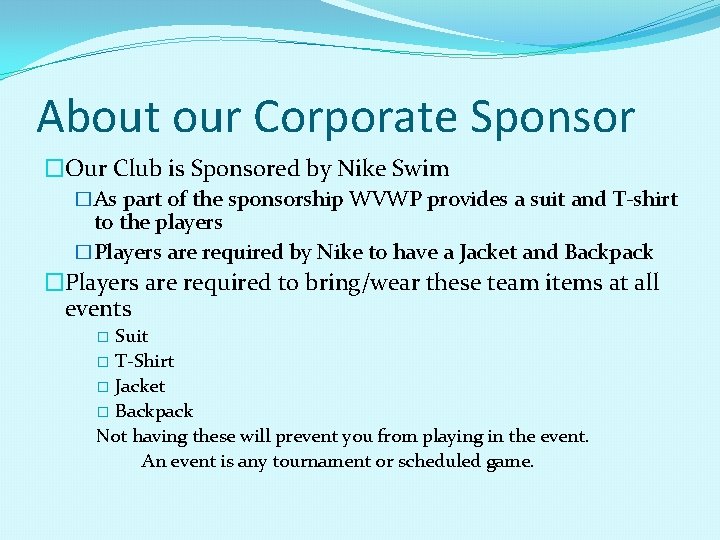 About our Corporate Sponsor �Our Club is Sponsored by Nike Swim �As part of
