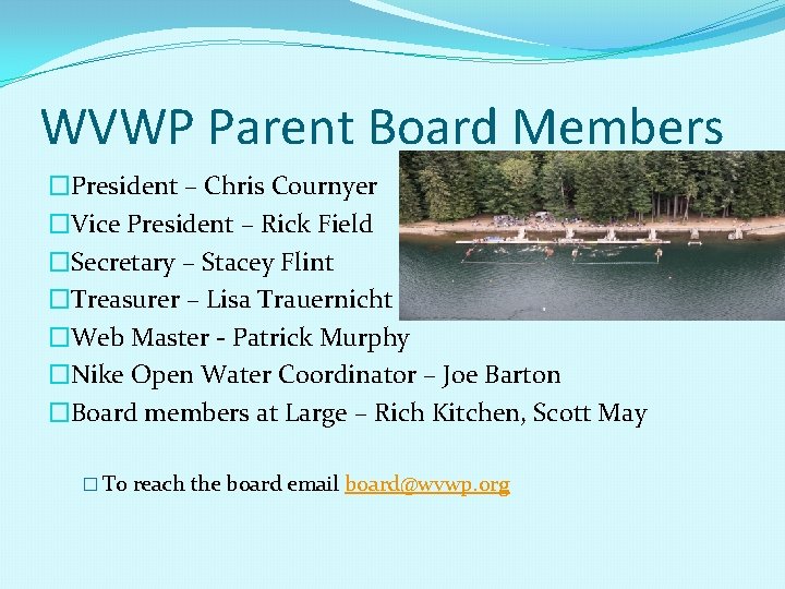 WVWP Parent Board Members �President – Chris Cournyer �Vice President – Rick Field �Secretary