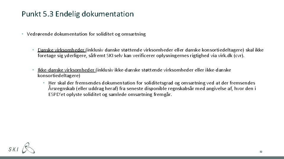 Punkt 5. 3 Endelig dokumentation • Vedrørende dokumentation for soliditet og omsætning • Danske