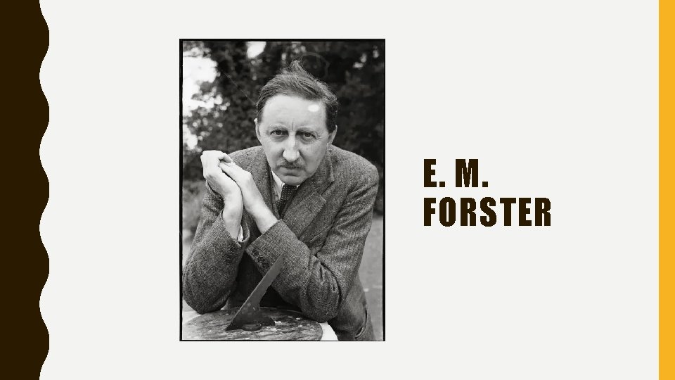 E. M. FORSTER 