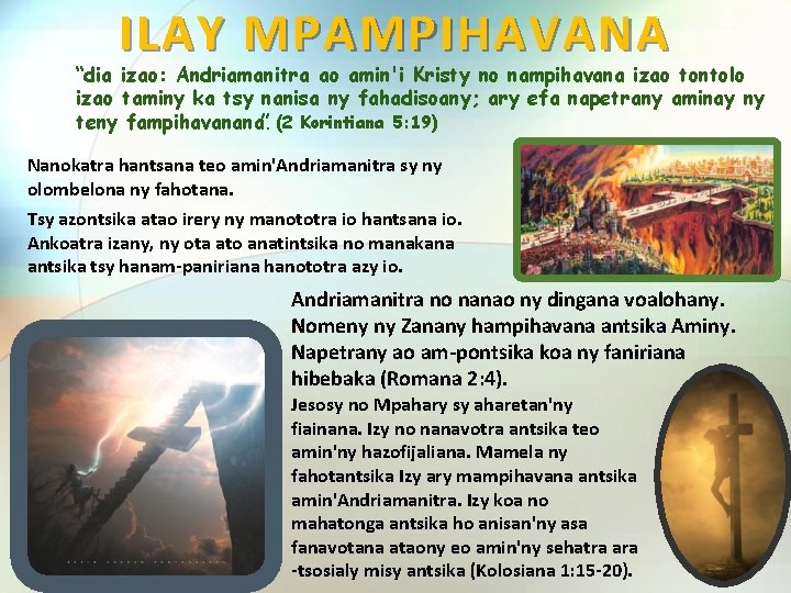ILAY MPAMPIHAVANA “dia izao: Andriamanitra ao amin'i Kristy no nampihavana izao tontolo izao taminy