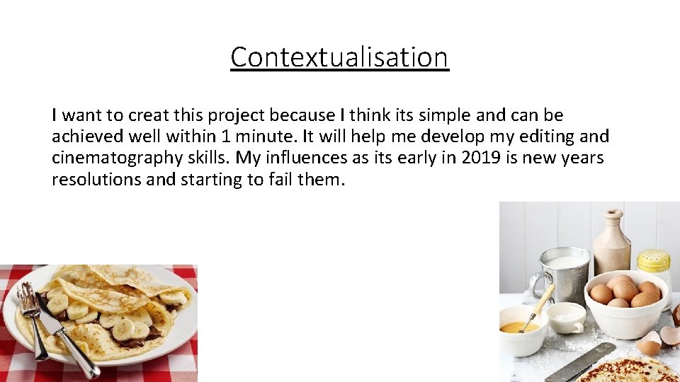 Contextualisation I want to creat this project because I think its simple and can