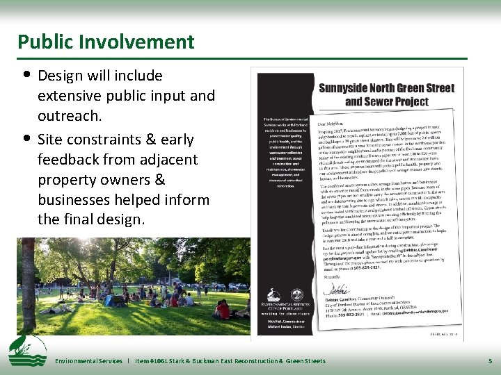 Public Involvement • Design will include • extensive public input and outreach. Site constraints