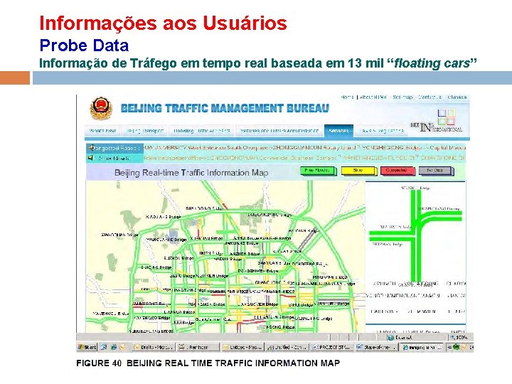 Informações aos Usuários Probe Data Informação de Tráfego em tempo real baseada em 13