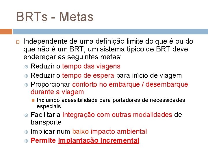 BRTs - Metas Independente de uma definição limite do que é ou do que