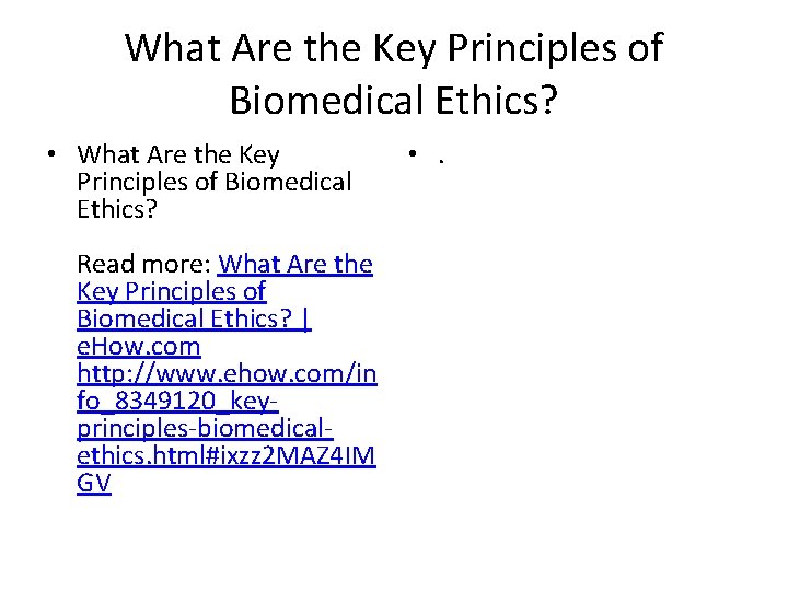 What Are the Key Principles of Biomedical Ethics? • What Are the Key Principles