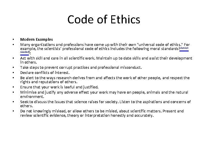 Code of Ethics • • • Modern Examples Many organizations and professions have come