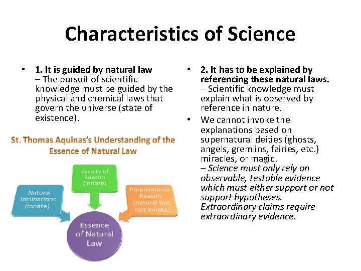 Characteristics of Science • 1. It is guided by natural law – The pursuit