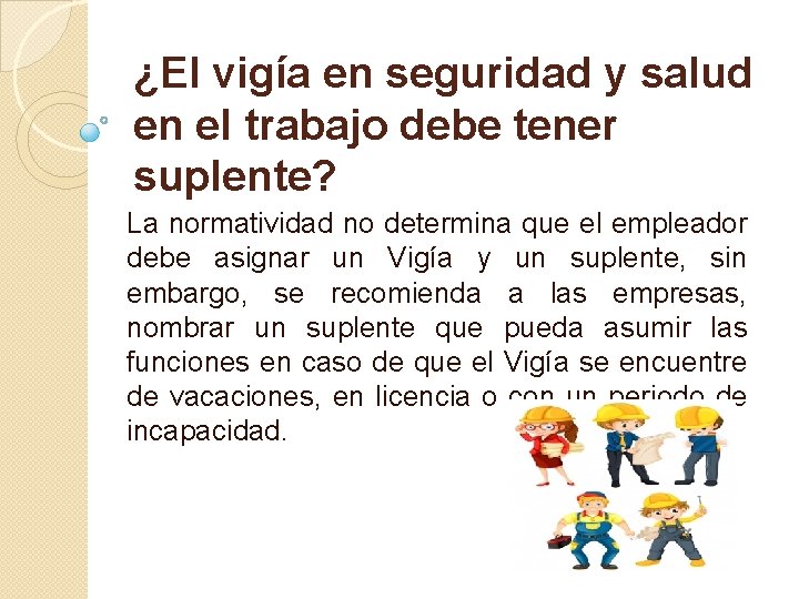 ¿El vigía en seguridad y salud en el trabajo debe tener suplente? La normatividad ¿El vigía en seguridad y salud en el trabajo debe tener suplente? La normatividad