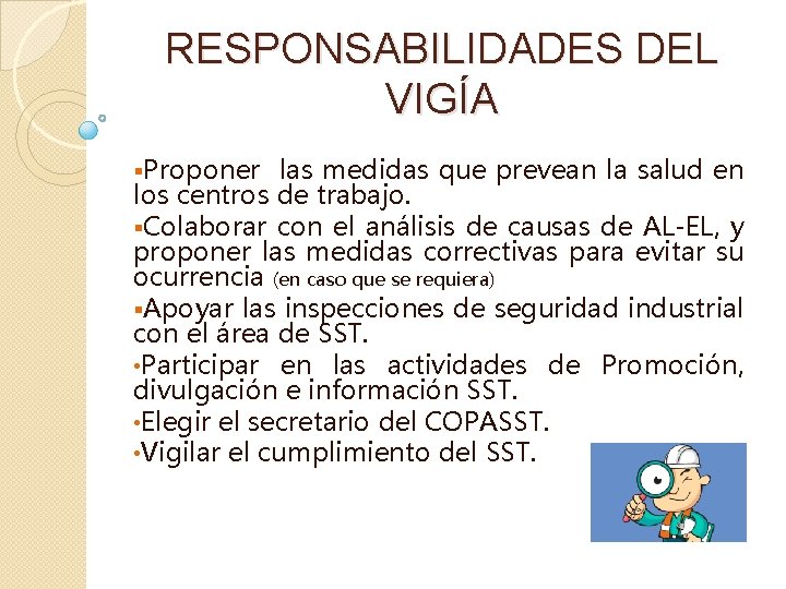 RESPONSABILIDADES DEL VIGÍA §Proponer las medidas que prevean la salud en los centros de RESPONSABILIDADES DEL VIGÍA §Proponer las medidas que prevean la salud en los centros de