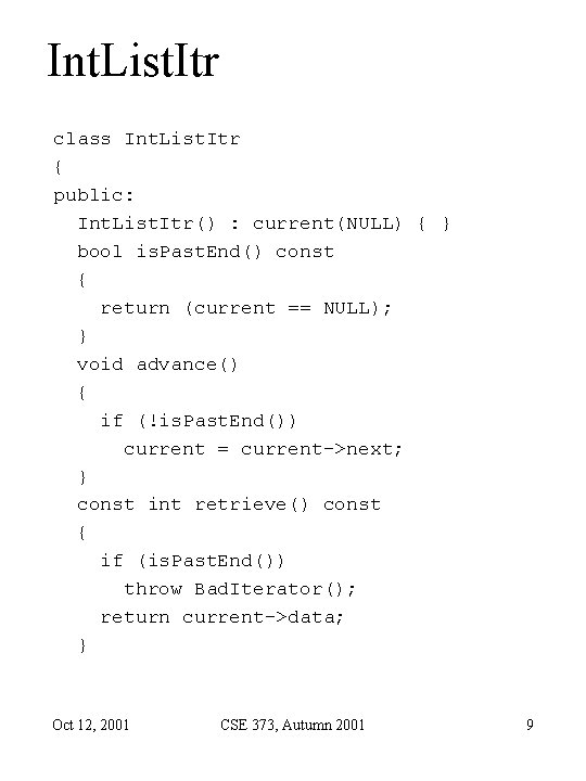 Int. List. Itr class Int. List. Itr { public: Int. List. Itr() : current(NULL) Int. List. Itr class Int. List. Itr { public: Int. List. Itr() : current(NULL)