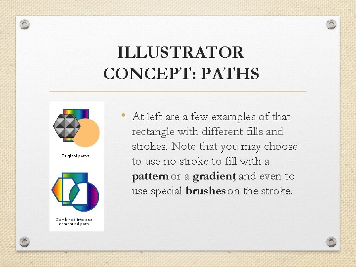 ILLUSTRATOR CONCEPT: PATHS • At left are a few examples of that rectangle with