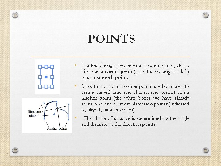 POINTS • If a line changes direction at a point, it may do so