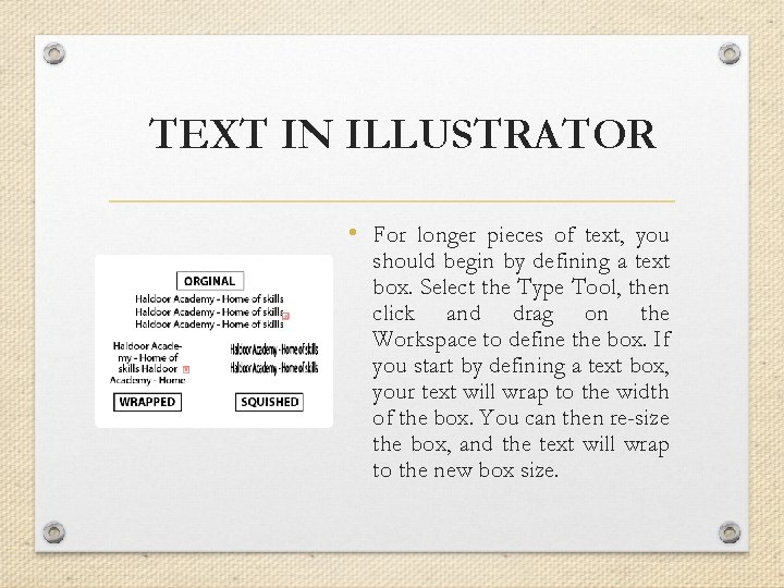 TEXT IN ILLUSTRATOR • For longer pieces of text, you should begin by defining